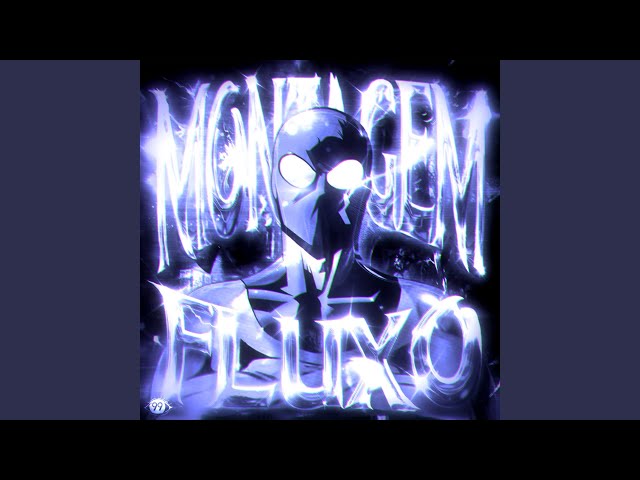 MONTAGEM FLUXO (Ultra Slowed)