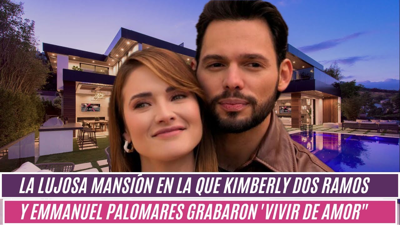 La lujosa mansión en la que Kimberly Dos Ramos y Emmanuel Palomares ...