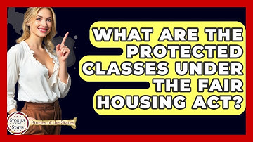 What Are The Protected Classes Under The Fair Housing Act? - Stories of the States