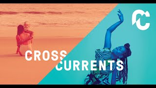 CrossCurrents 2019 Trailer