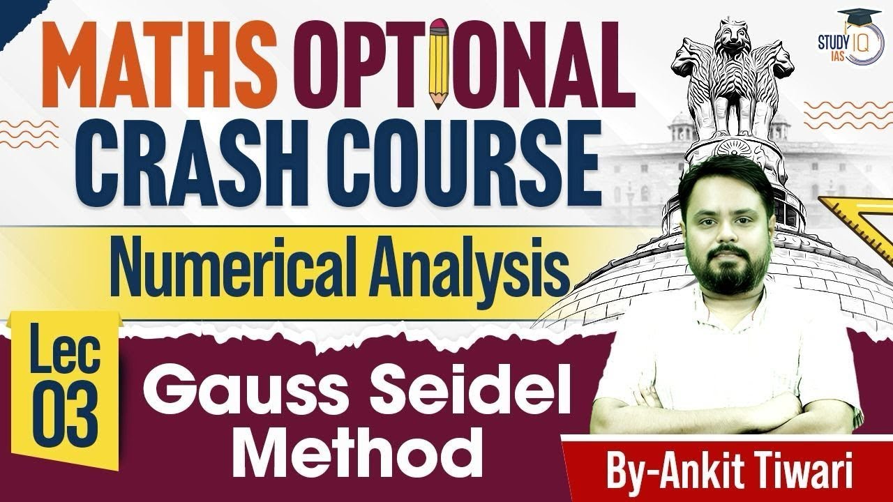 UPSC Maths Optional | Gauss Seidel Method Explained | Numerical ...