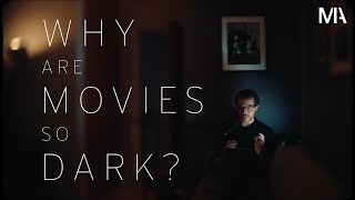 Why Are Movies So Dark?