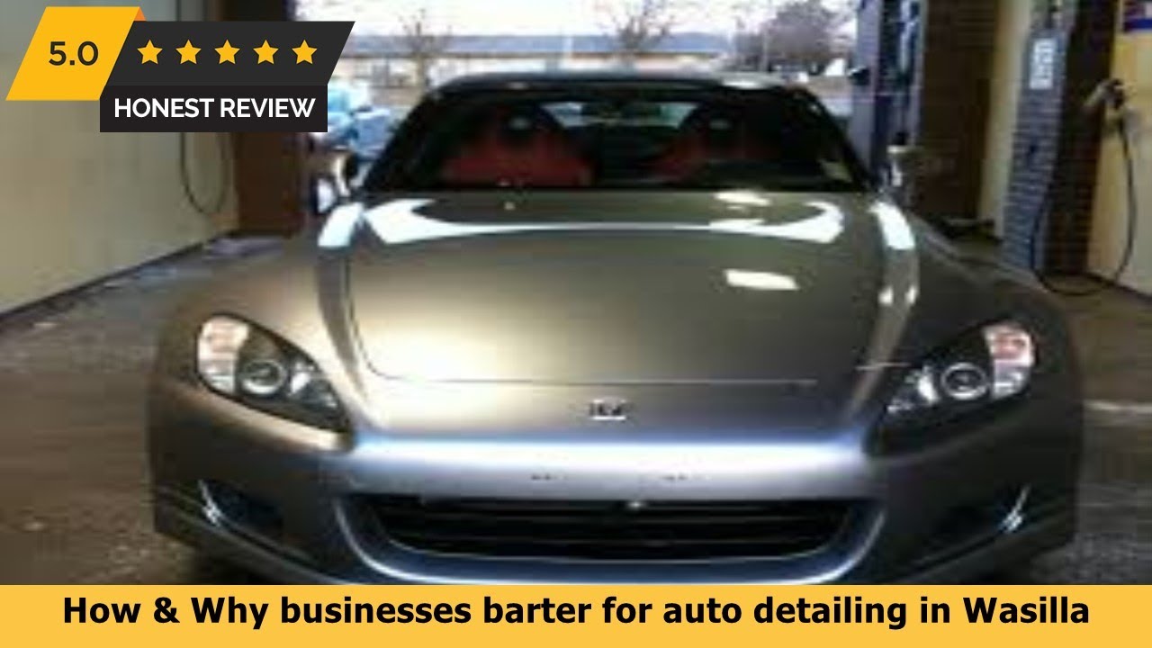 How & Why businesses barter for auto detailing in Wasilla AK