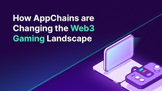 How AppChains are Changing the Web3 Gaming Landscape with @CoinDesk
