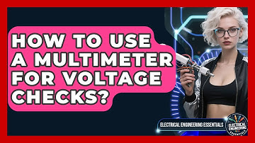 How To Use A Multimeter For Voltage Checks? - Electrical Engineering Essentials