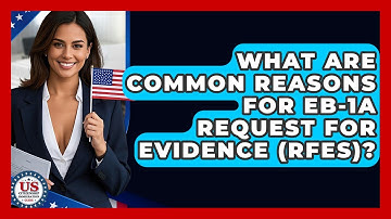 What Are Common Reasons For EB-1A Request For Evidence (RFEs)? - US Citizenship Immigration Guide