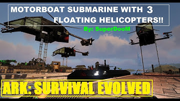 Ark: SE - Submarine & Helicopters on one Motorboat | SuperDooM - Echo Fleet