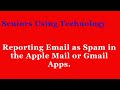 Reporting Spam Messages from your iPhone using the Apple Mail or Gmail Apps