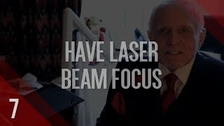 #7 - Have Laser Beam Focus | 10 Things Successful High Performance Do
