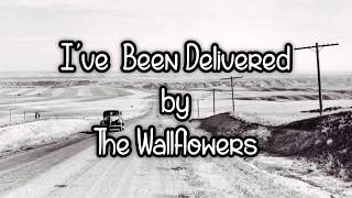 The Wallflowers - I&#39;ve Been Delivered (Lyrics)