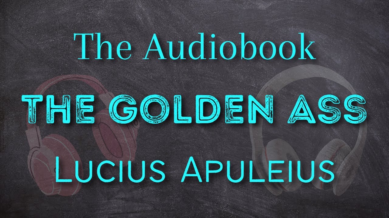 The Golden Ass By Lucius Apuleius - Full Audiobook - YouTube