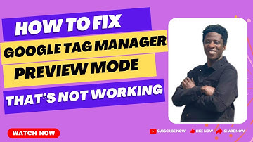 How To Fix Google Tag Manager Preview Mode That