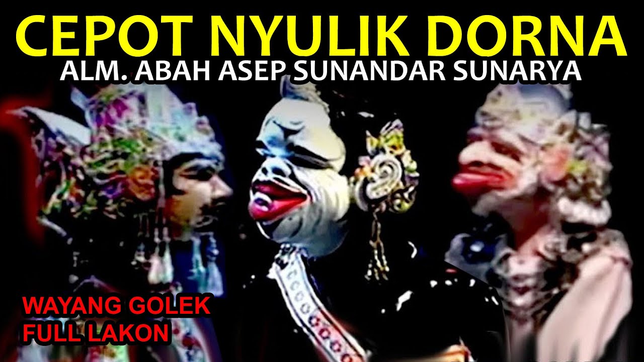Cepot Nyulik Dorna Full Lakon Wayang Golek Asep Sunandar Sunarya
