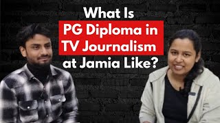 Jamia PG Diploma in TV Journalism Review #jamia #jmi #tvj #journalismcourse #jamiamilliaislamia