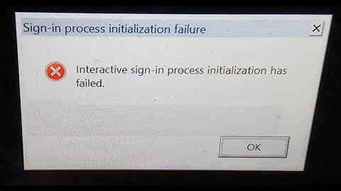 Sign in process initialization failure Windows 10