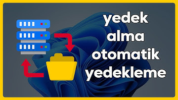 Windows 11 Otomatik Yedek Alma Ayarları - Windows 11 Yedek Alma