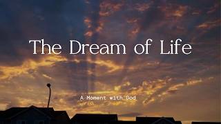 The Dream of Life