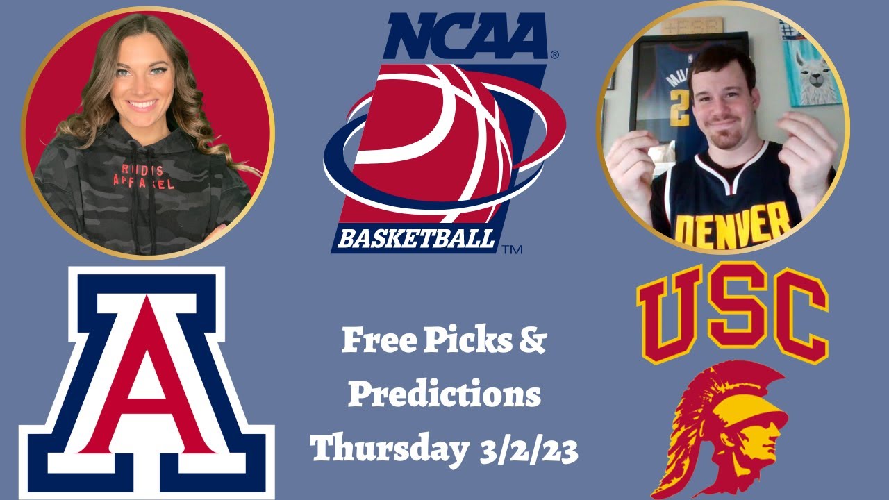 Arizona vs USC l Thursday 3/2/23 l NCAAM Betting Picks l NCAAB