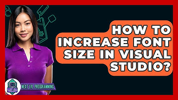 How To Increase Font Size In Visual Studio? - Next LVL Programming