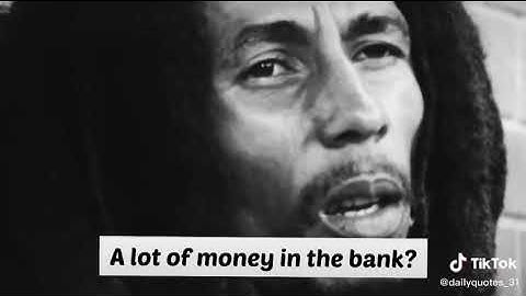 Are you a rich man bob Marley