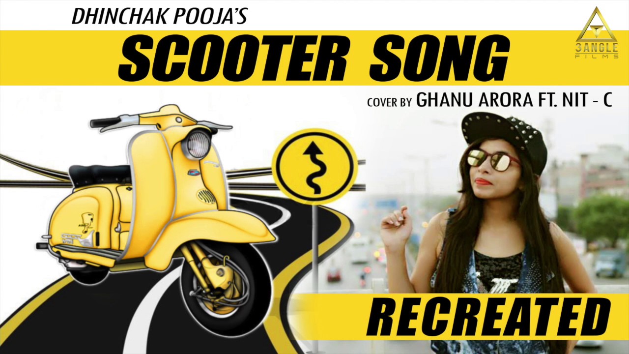 Dilon Ka Scooter "Dhinchak Pooja" | Ghanu Arora & NIT C  I Cover Dilon Ka Scooter | 3 Angle FIlms