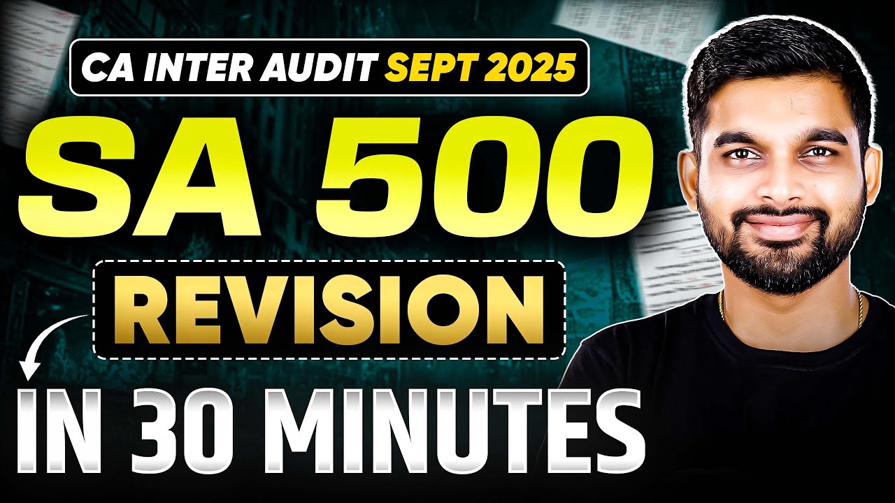 CA Inter Audit Sept 25 | SA 500 Revision in 30 mins | By CA Aakash ...