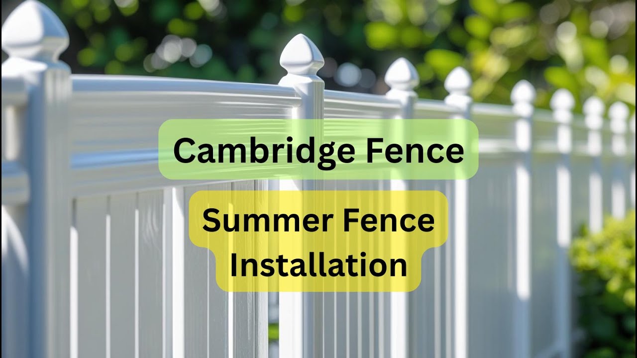 ☀️ Summer Fence Installation with Cambridge Fence | Fast, Durable & Backyard Ready