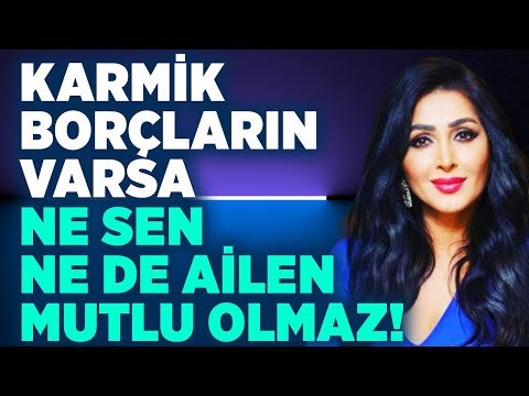 Karmik Borçların Varsa Ne Sen Ne De Ailen Mutlu Olmaz! | Binnur Duman