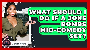What Should I Do If A Joke Bombs Mid-comedy Set? - Open Mic Manual