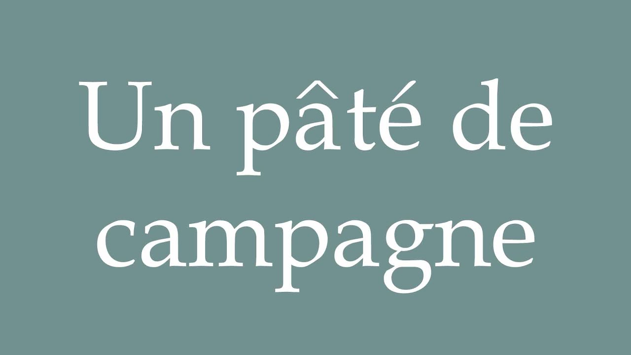 how-to-pronounce-un-p-t-de-campagne-a-country-p-t-correctly-in