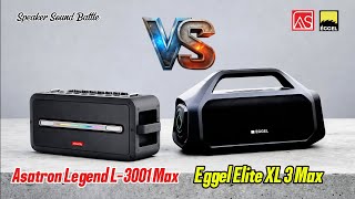 Eggel Elite XL 3 Max vs Asatron Legend L-3001 Max - Perbandingan Suara Speaker Sound Battle