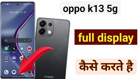 Oppo k13 full display kaise kare / how to use full display oppo k13 / side se back kaise kare
