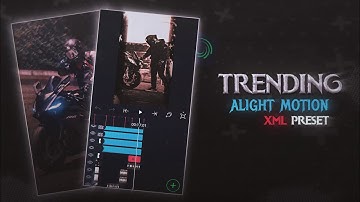 New Trending Xml Preset Alight Motion | Badass edit | Alight motion edit | XML file | #alightmotion