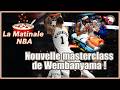 Wembanyama pond une nouvelle MASTERCLASS, la blessure INQUIETANTE de Moody | La Matinale NBA