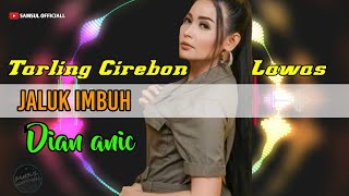 Tarling Cirebon Lawas Jaluk Imbuh Dian Anic