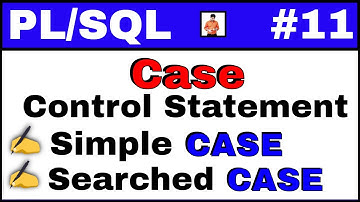 PL/SQL Tutorial #11: Case control statement in PLSQL