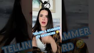 telling a scammer my password #irlrosie