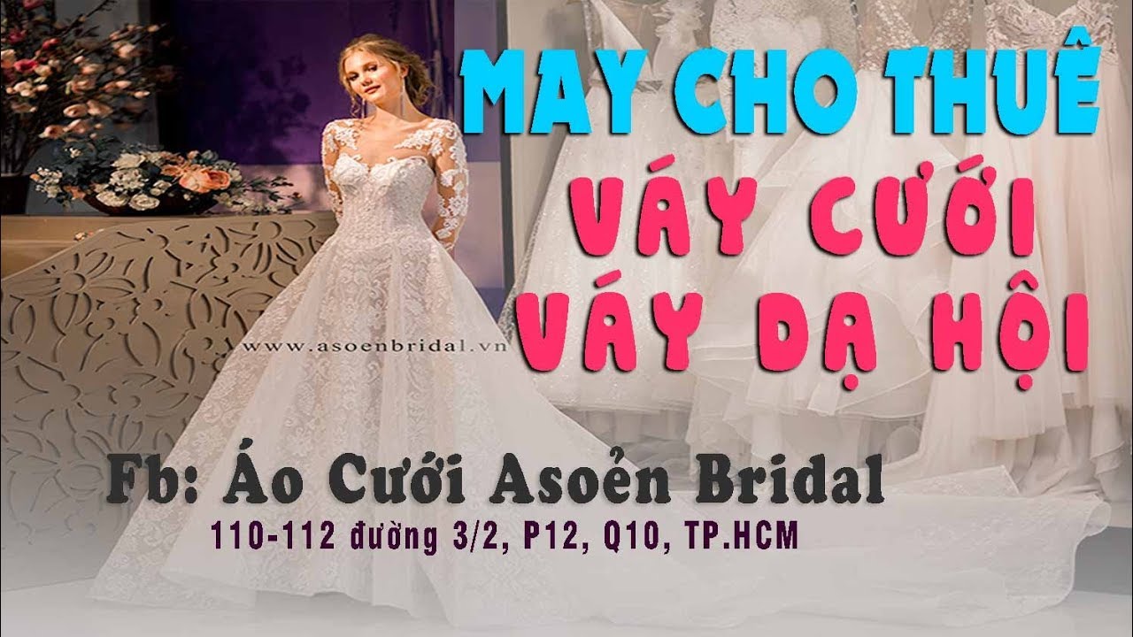 thuê áo dài chụp ảnh tphcm Update 2022 CHO THUÊ VÁY CƯỚI ĐẸP NHẤT TẠI SÀI GÒN | ASOEN BRIDAL