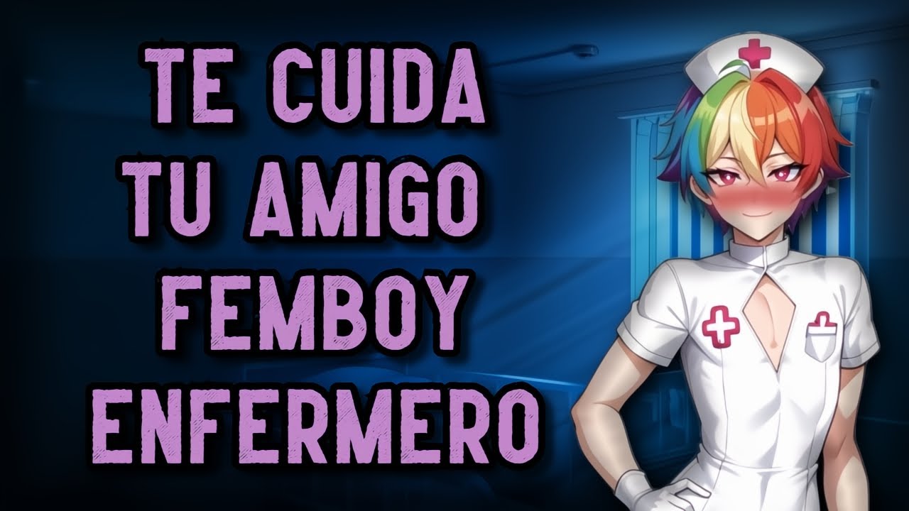 💜💉[ASMR Roleplay] Te Atiende Tu Amigo Enfermero FEMBOY👨‍⚕️💕