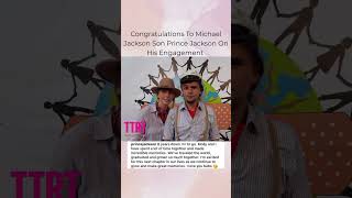 Famous Congrats To Michael Jackson Son Prince Jackson On His Engagement #princejackson #viral #fyp Wealth