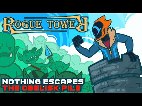 NOTHING ESCAPES THE OBELISK PILE - Rogue Tower