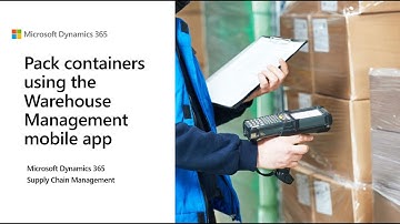 Pack containers using the Warehouse Management mobile D365 SCM - APP 10.0.31