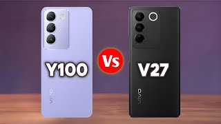 Vivo Y100 Vs Vivo v27 - Full Comparison | Which one is Best ?