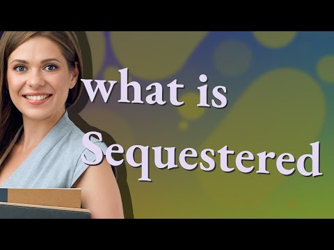 Sequestered | meaning of Sequestered
