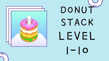Donut Stack Puzzle Level 1-10 Answers Solutions Walkthrough