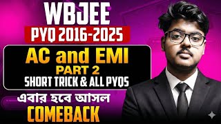 Complete AC and EMI WBJEE 10 YEARS PYQ Solution || Part 2 || WBJEE Physics PYQ