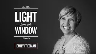 2014 Light From This Window - Emily Belle Freeman