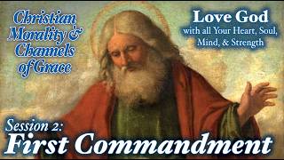 Christian Morality, Session 2: The First Commandment