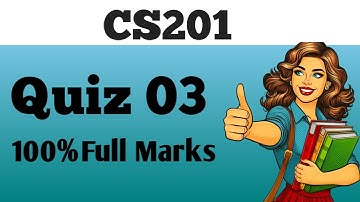 CS201 | Quiz 3 | Final term preparation | 100% Full Marks | Virtual University | Quiz