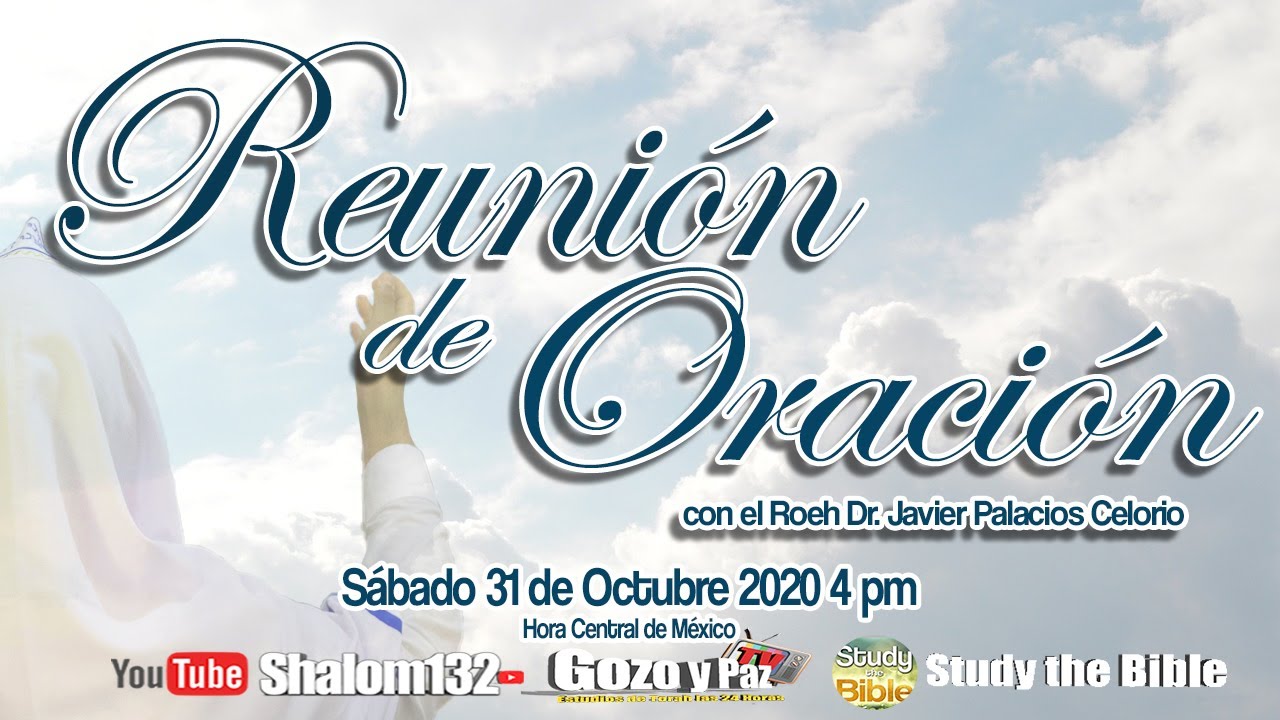 🔴REUNIÓN DE ORACIÓN por el Roeh Dr. Javier Palacios Celorio EN VIVO